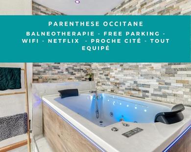 Apartments Parenthèse Occitane -WIFI - Balnéo- Parking Gratuit - Netflix